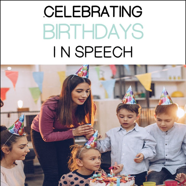 Celebrating Birthdays in Speech