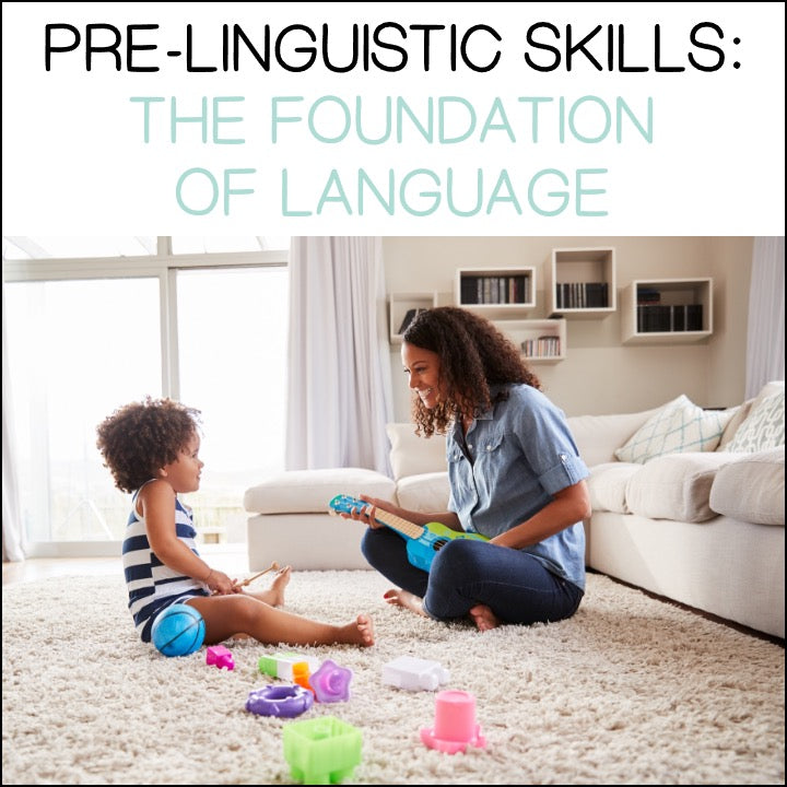 Pre-Linguistic Skills: The Foundation Of Language – SpeechTea