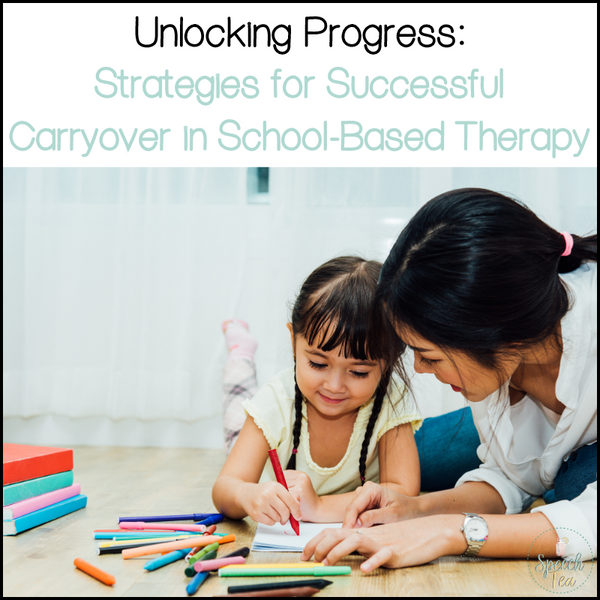 Unlocking Progress: Strategies for Successful Carryover in School-Based Therapy