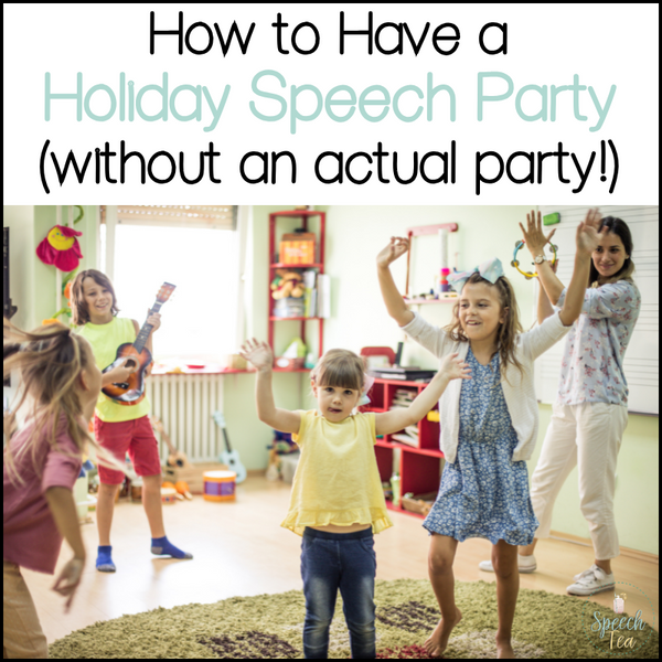 How to Have a Holiday Speech "Party" (without an actual party!)