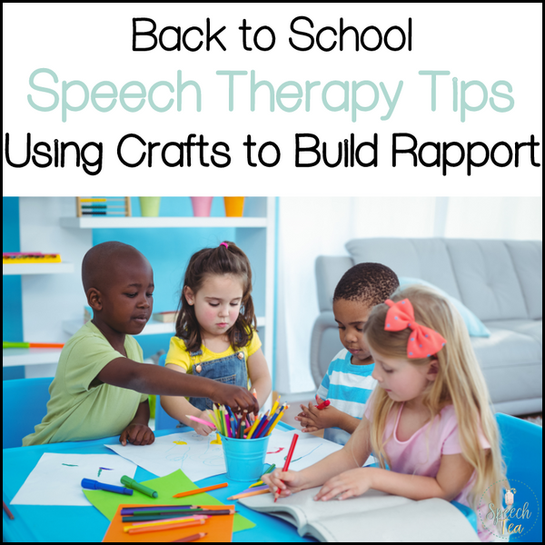 Back to School Speech Therapy Tips: Building Rapport and Engaging Crafts for the First Week