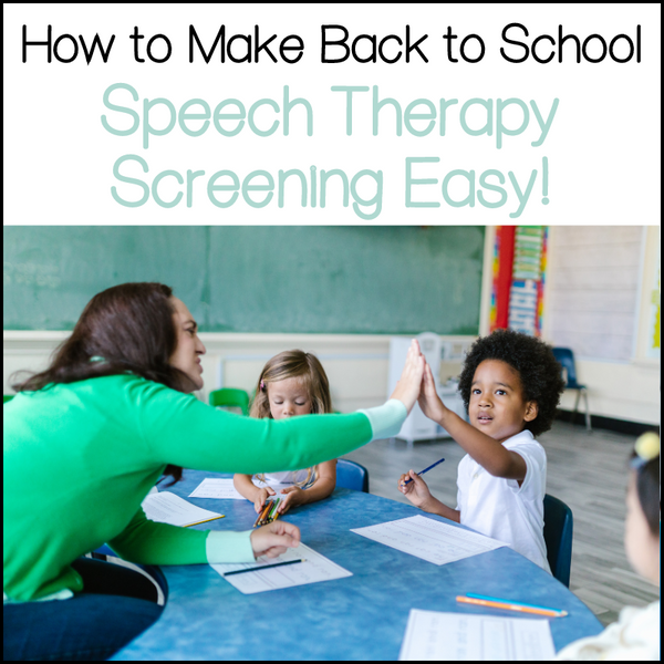 How to Make Back To School Speech Therapy Screening EASY!