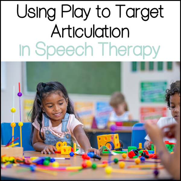 Using Play to Target Articulation in Speech Therapy