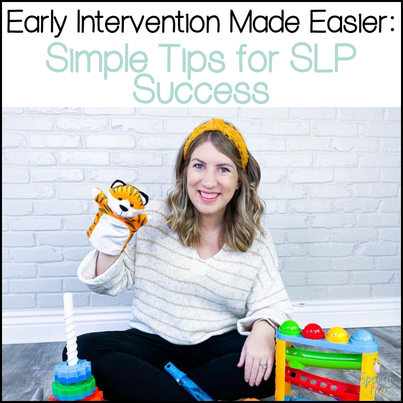Early Intervention Speech Therapy Tips for SLP Success – SpeechTea