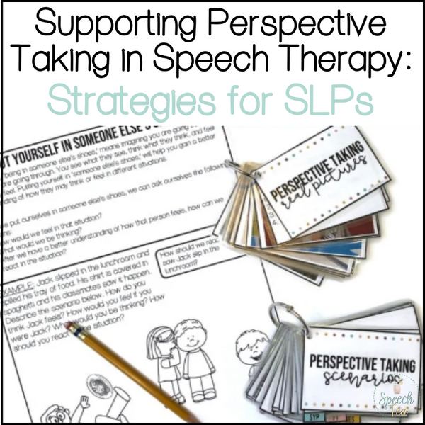 Supporting Perspective Taking in Speech Therapy: Strategies for SLPs