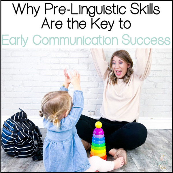 Why Pre-Linguistic Skills Are the Key to Early Communication Success