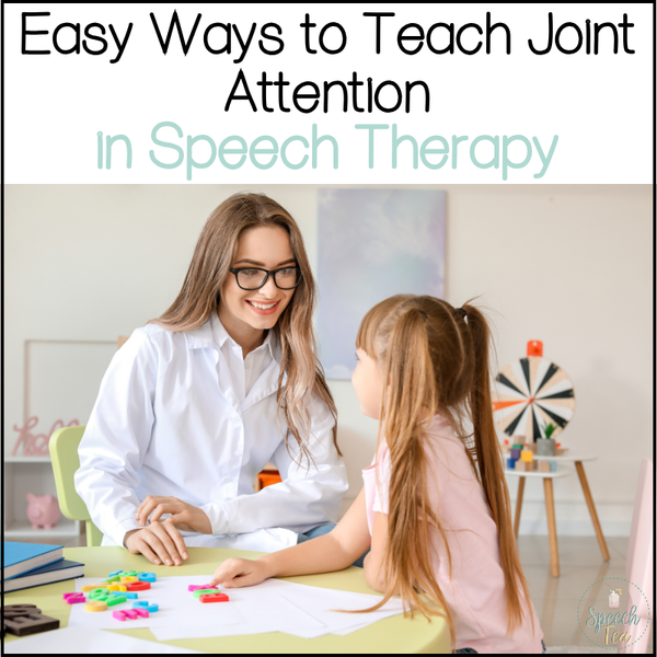 Easy Ways to Teach Joint Attention in Speech Therapy