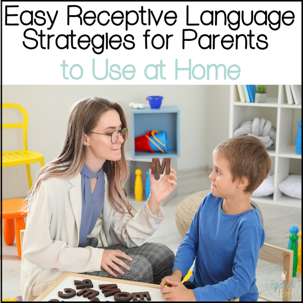 Easy Receptive Language Strategies for Parents to Use at Home