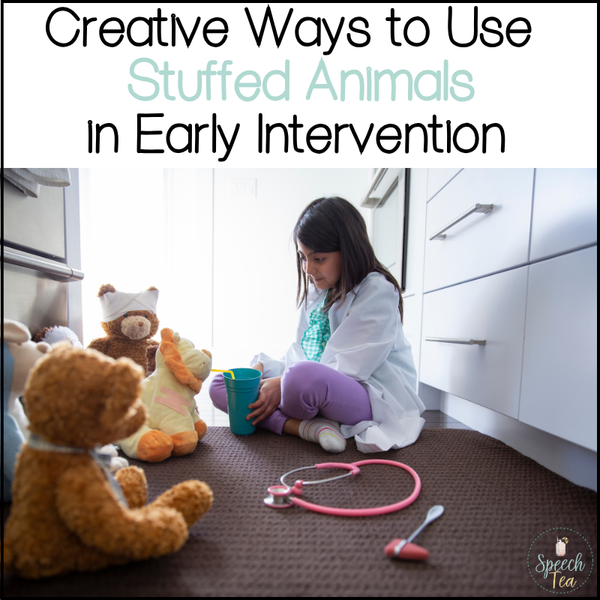 Creative Ways to Use Stuffed Animals in Early Intervention Speech Therapy